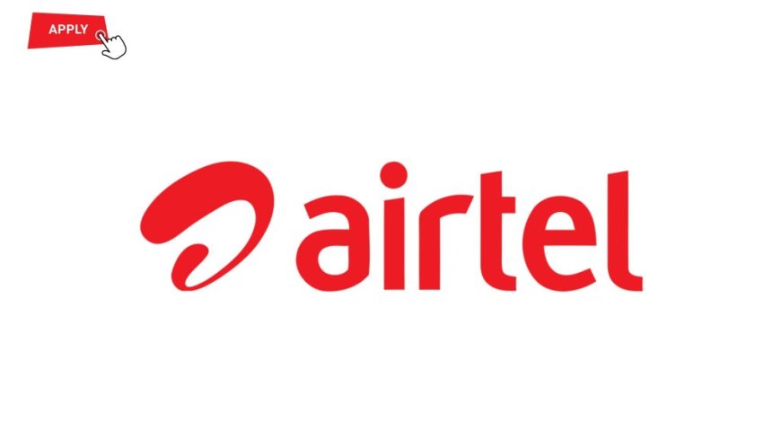 Latest Vacancies at Airtel Nigeria