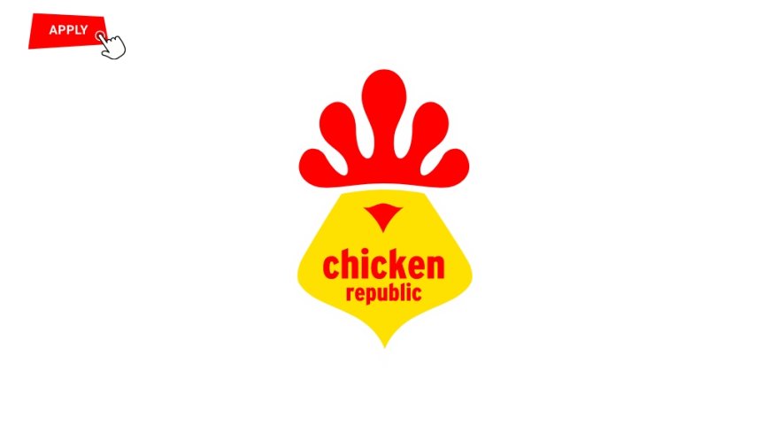 Latest Vacancies at Chicken Republic – Food Concepts