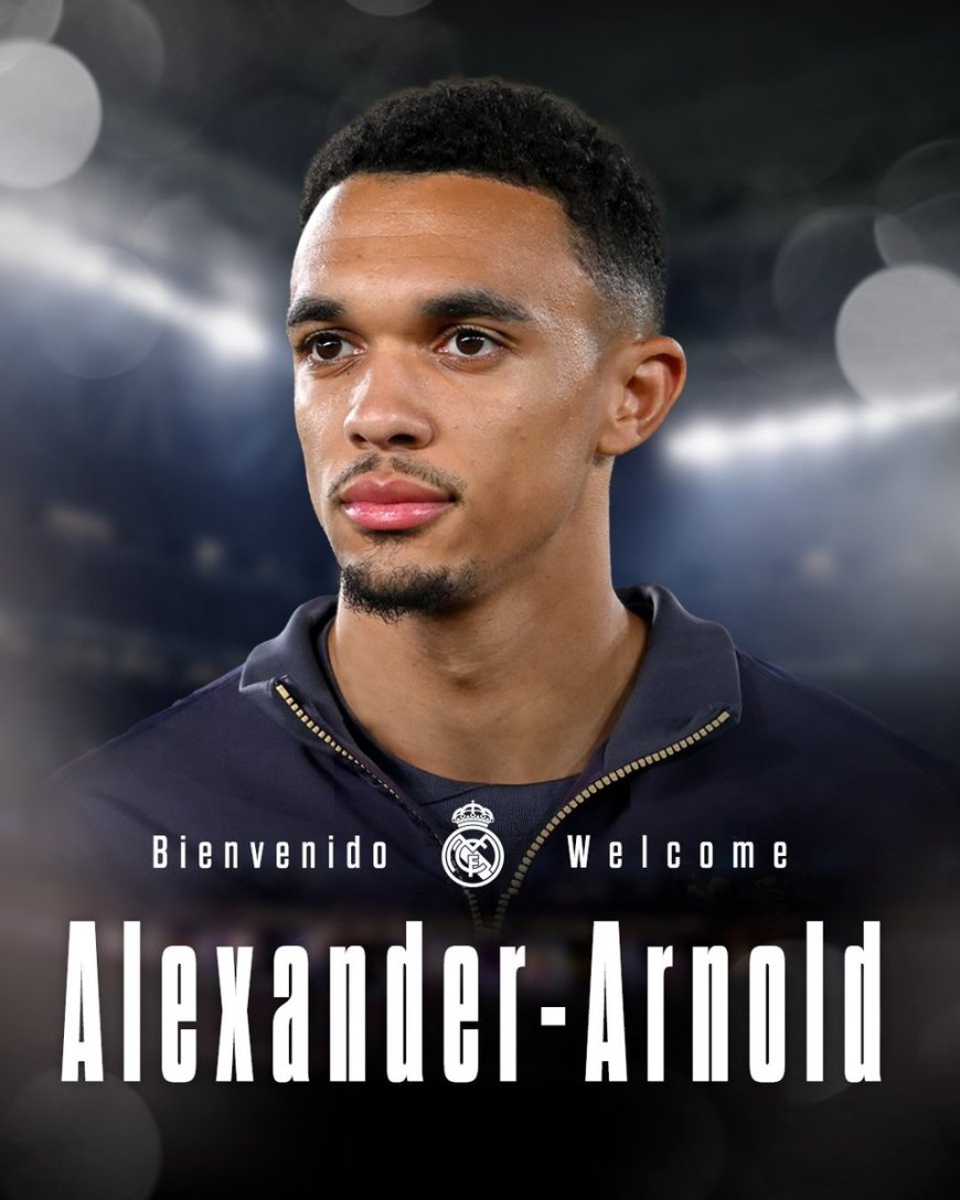 Alexander-Arnold joins Real Madrid on six-year deal