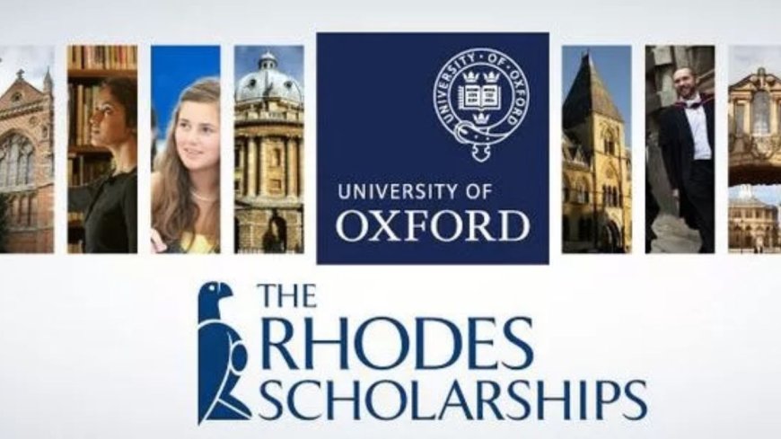 Rhodes Scholarship 2025 at University of Oxford UK | Step-by-Step Process