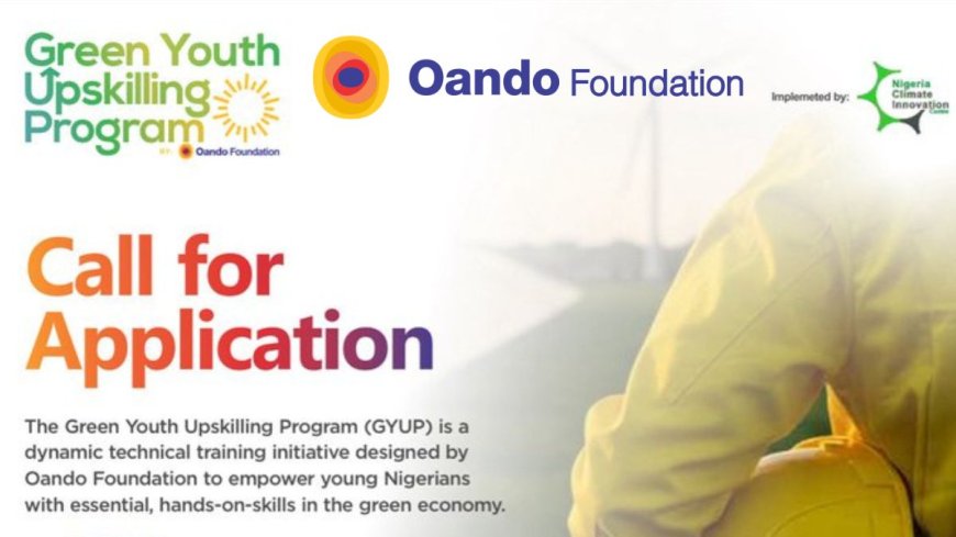 Oando Foundation Green Youth Upskilling Program 2025 | How To Apply