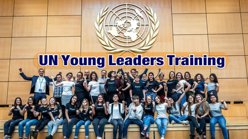 2025 United Nations Leaders Training Program | How To Apply