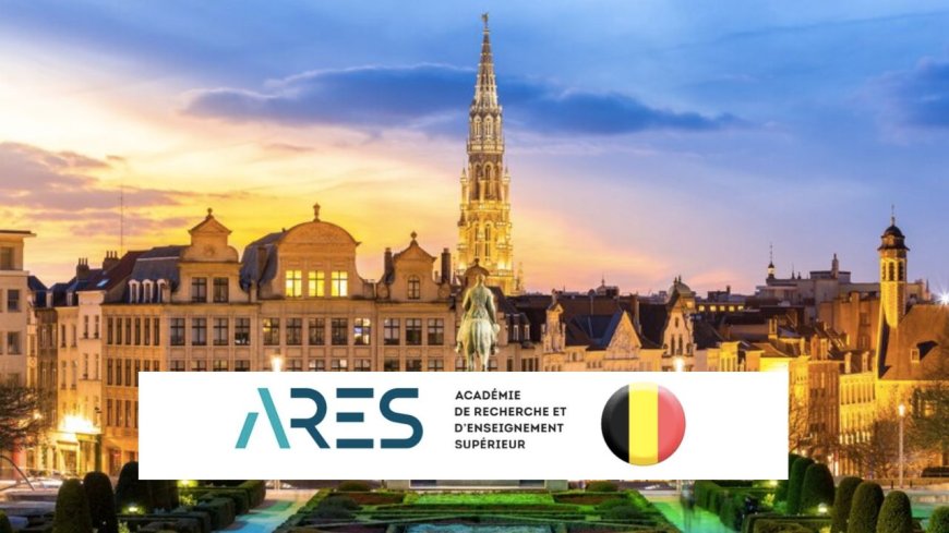 ARES Scholarship in Belgium 2026 (Bachelor’s and Master’s Degrees/Continuing Education) | Fully Funded