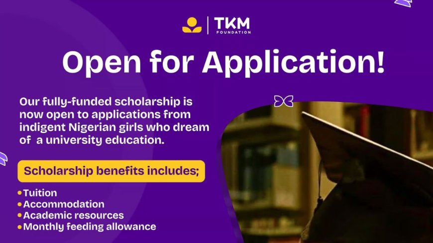 TKM Foundation Scholarship 2025 For Nigerians | Fully Funded