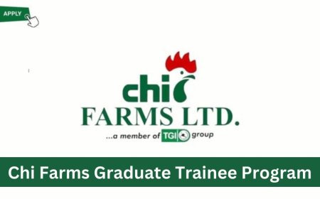 Chi Farms Graduate Trainee Program 2026 For Nigerians | Step-by-Step Process