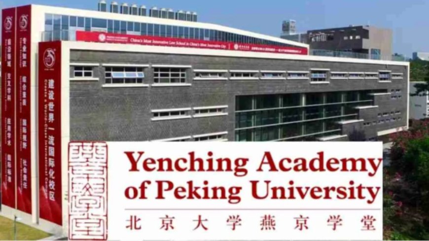2026 Yenching Academy Scholarship in China at Perking University | Fully Funded