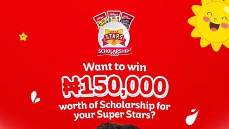 Kelloggs Super Stars Scholarship For Nigerians 2025 | ₦150,000 Award