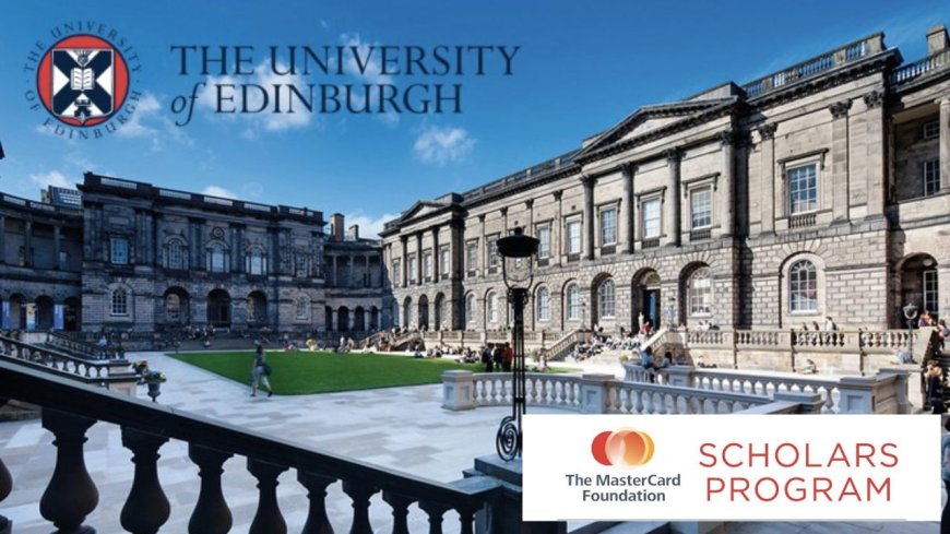University of Edinburgh MasterCard Scholarship in UK 2026 | Fully Funded