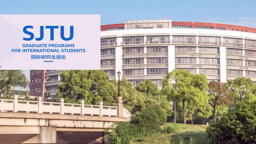 Shanghai Jiao Tong University Scholarship 2026 (SJTU) in China | Fully Funded