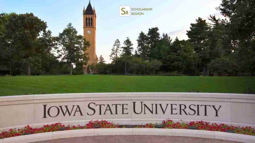 Iowa State University Scholarship in USA 2026 (Borel Global Fellows Program) | Fully Funded