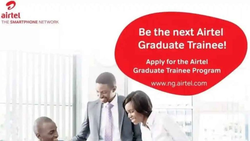 Airtel Business Graduate Trainee Program 2025 For Nigerians | How To Apply