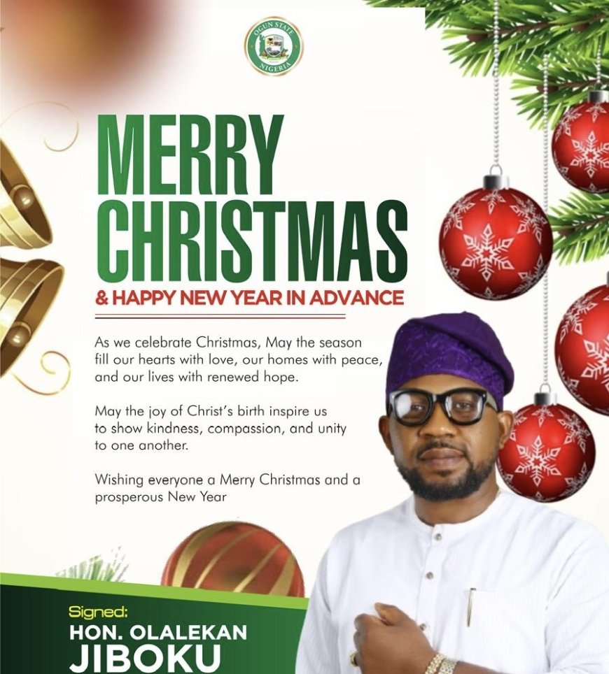 Christmas: Ogun Assembly Aspirant, Olalekan Jiboku Urges Christians to Uphold Peace, Unity