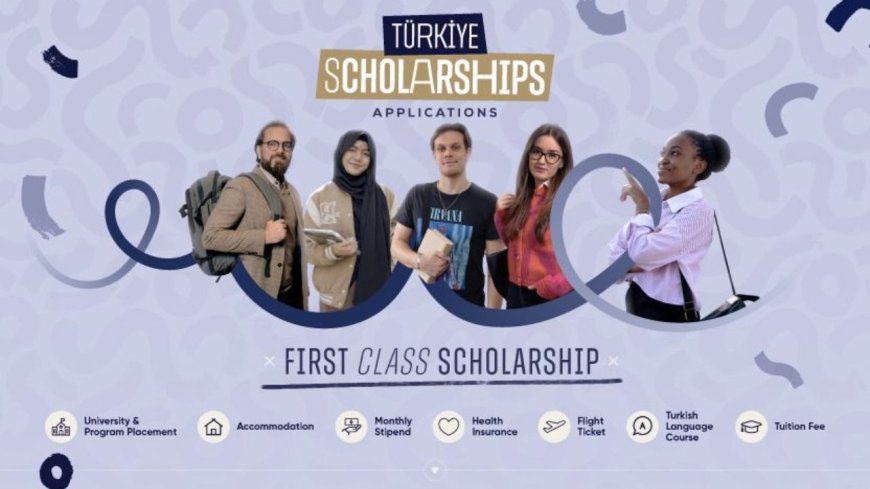2026 Turkey Government Scholarship (Turkiye Scholarship) | Fully Funded