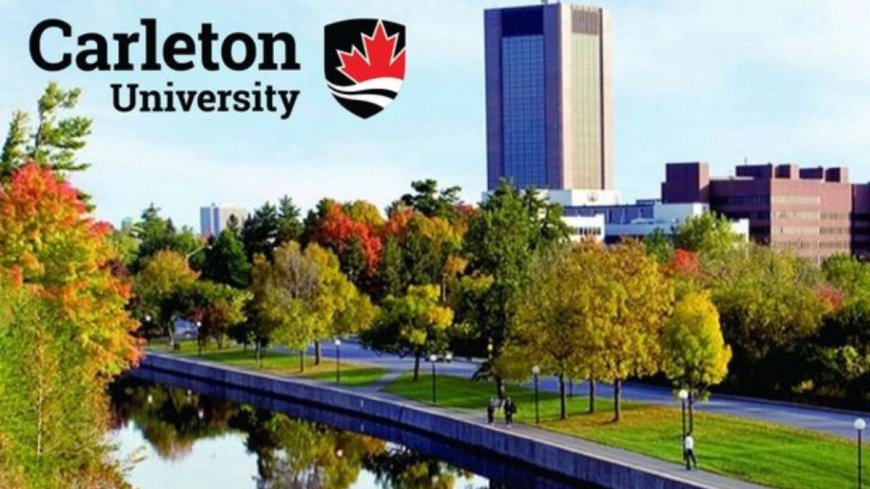 Carleton University Scholarships in Canada 2026 | Fully Funded