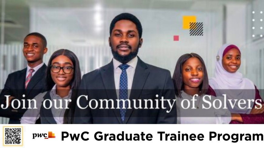 PwC Graduate Trainee Program 2026 For Nigerians | Step-by-Step Process
