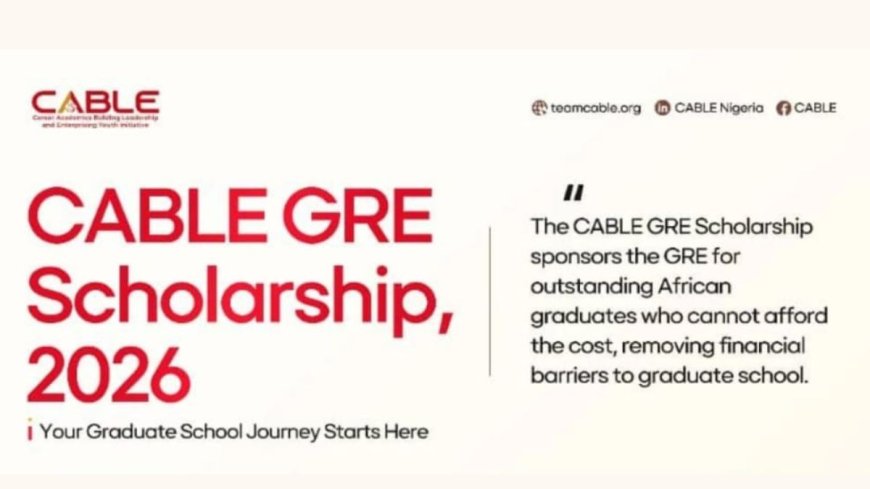 CABLE GRE Scholarship for Africans 2026 | How To Apply