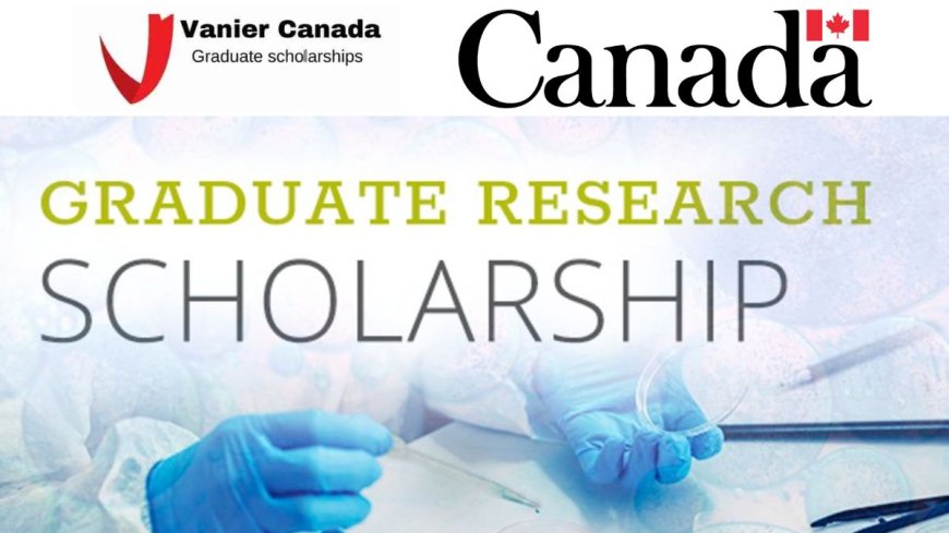 Canada Graduate Research Scholarship 2027 (Doctoral) | Step-by-Step Guide